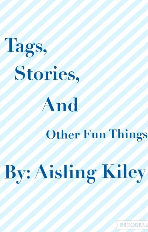 Tags, Stories, and Other Fun Things by PineapplesAndPapes