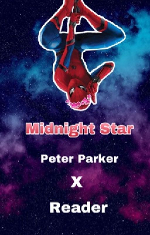 Midnight Star (Peter Parker x Reader) by angieluvsyoualatte