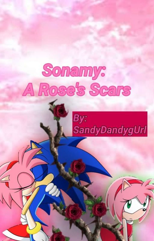 Sonamy: A Rose's Scars by SandyDandygUrl