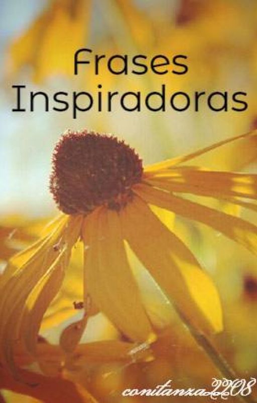 Frases Inspiradoras by conitanza2208