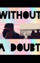 Without A Doubt (Sam Pottorff Fanfiction) by 5secondsofpottorff