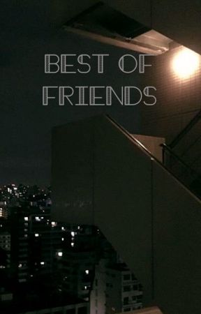 Best of Friends by _Jennyyyy_