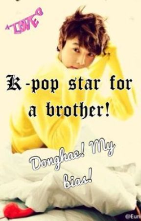 A Kpop star for a Brother! by EunHae_hyukkie_fishy