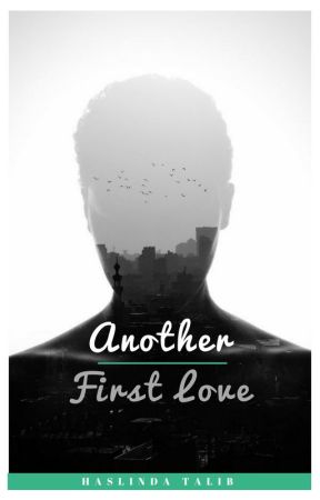 Another First Love by HaslindaTalib