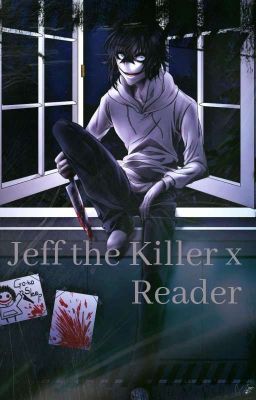 Jeff the Killer x Reader cover