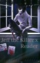 Jeff the Killer x Reader by KahomYT