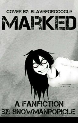 Marked (Jeff the Killer X Reader) cover