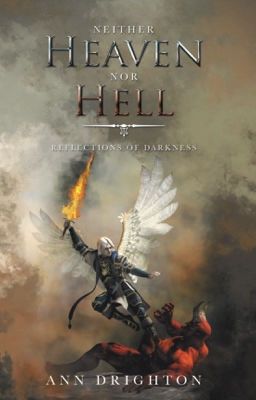 Neither Heaven Nor Hell: Reflections of Darkness-published through Lulu.com cover