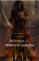 Wilczyca 2: Piekielna gwiazda by fantstyka2000