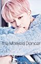 The Masked Dancer - A P.JM FF by RedFlavorKookie