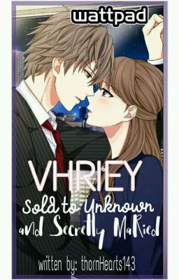 VHRIEY: Sold to Unknown and Secretly Married  cover