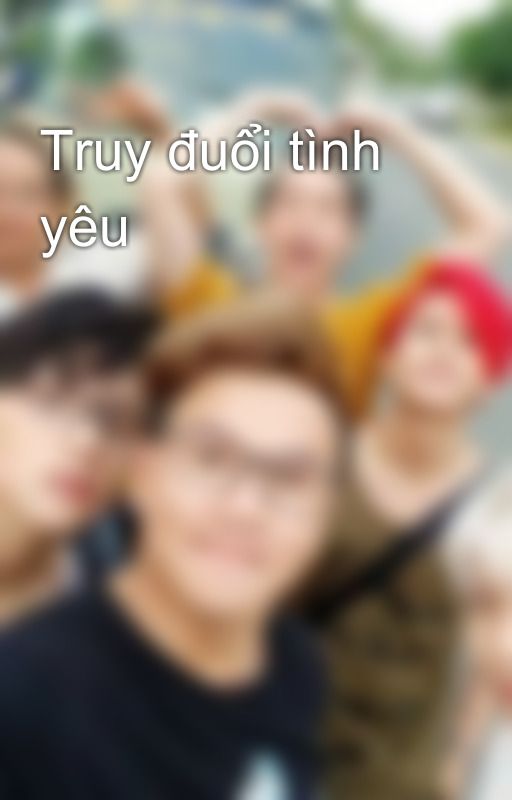 Truy đuổi tình yêu by user08490921