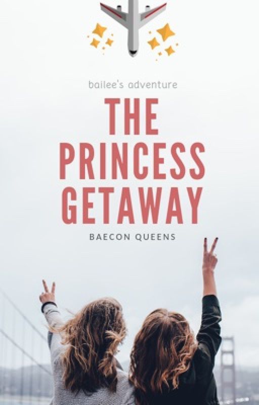 The Princess Getaway by baeconqueens