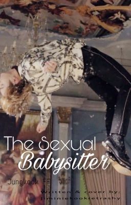 The Sexual Babysitter- JJk. cover