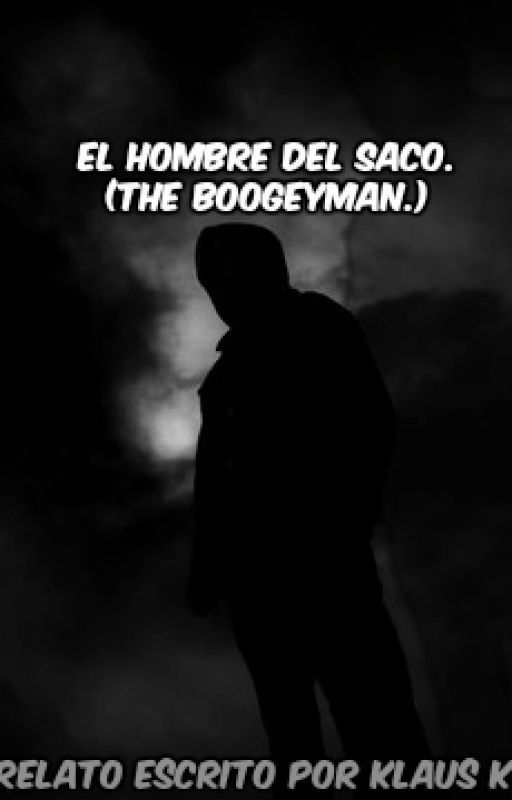 El Hombre Del Saco(The Boogeyman) . by KlausKM44