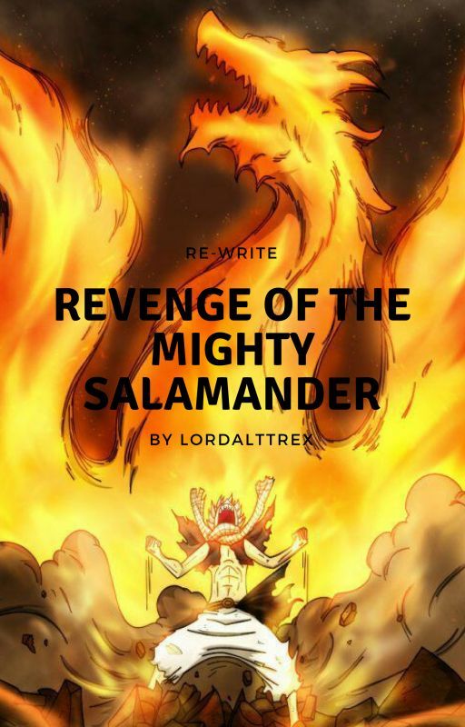 Revenge of the Mighty Salamander [Re-writing] by LordAlttreX