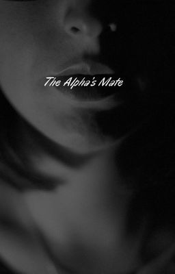 The Alpha's Mate (Complete) cover