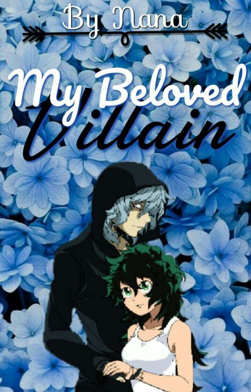 My Beloved Villain || TomuFemDeku by nana_academia1002