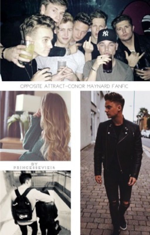 Opposite attract (Conor Maynard fanfic) DISCONTINUED  by PrincessEvie14