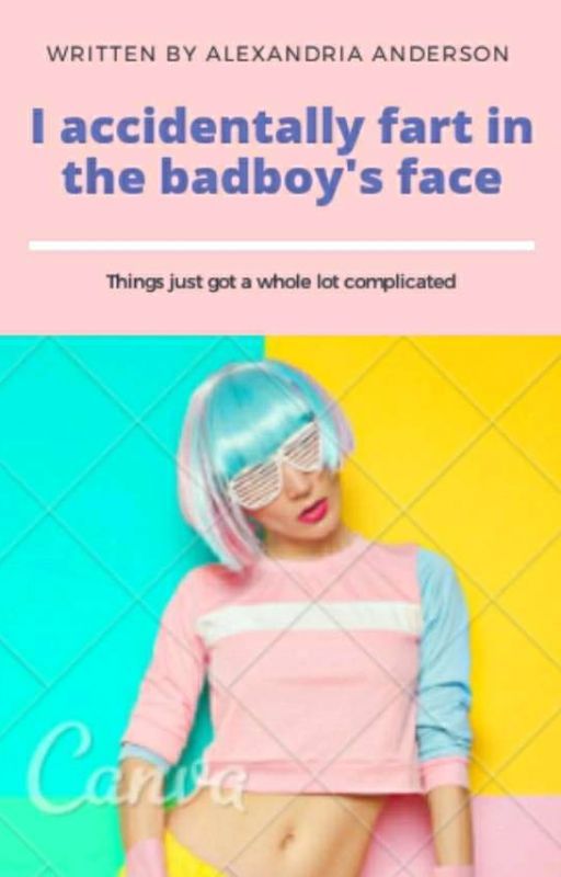 I accidentally fart in the bad boys face(edited) by aalexandria12