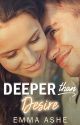 Deeper Than Desire by EmmaAshe