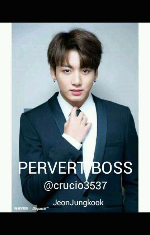 PERVERT BOSS ||  Jeon Jungkook  by Crucio3537