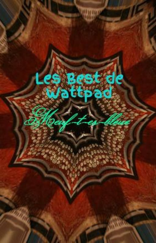 Les Best de Wattpad by Meuf-t-es-bleue