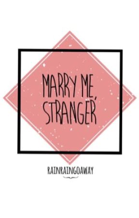 Marry me, stranger by jerainraingoaway