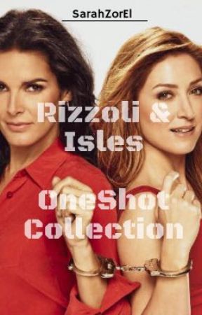 Rizzoli & Isles One-Shot Collection  by SarahZorEl