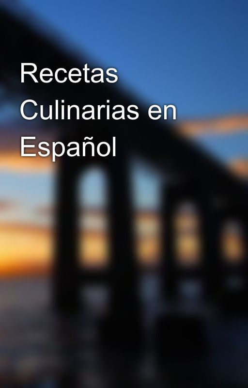 Recetas Culinarias en Español by Anahicampos19