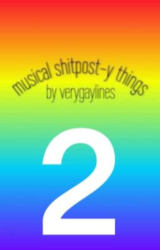 musical shitpost-y things 2 by verygaylines