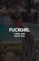 Fuckgirl | BTS by bludsweatntears