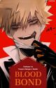 Blood Bond (Vampire Bakugou Katsuki x Reader - Soulmate AU) by LadysDaze