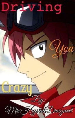 Driving you crazy✔️(Edolas Natsu) (Natsu x Reader) cover