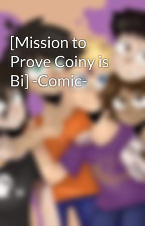 [Mission to Prove Coiny is Bi] -Comic- by DianeLJoy