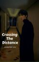 Crossing The Distance || Xu Minghao by SONGHYERI1404