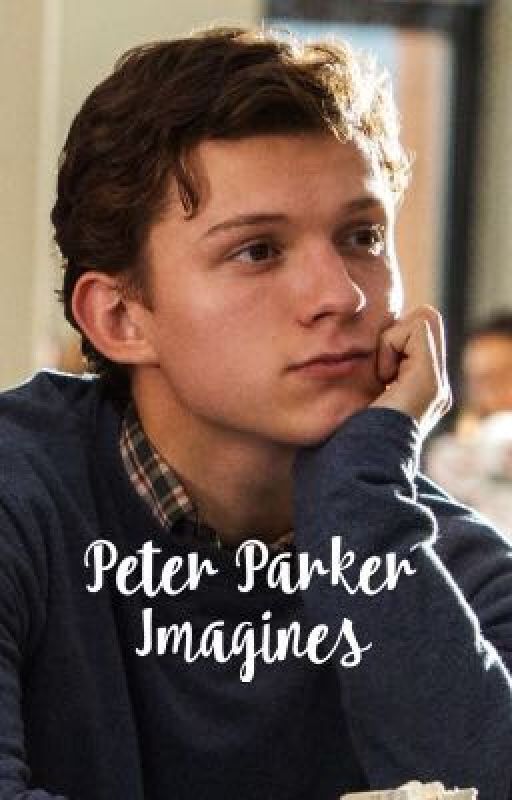 Peter Parker Imagines by -peteparker