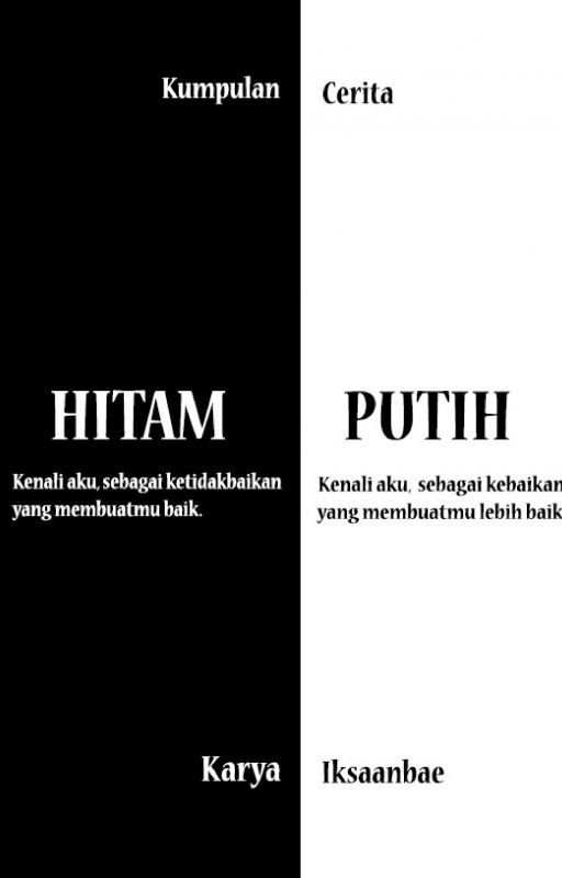 Hitam Putih by iksaanbae