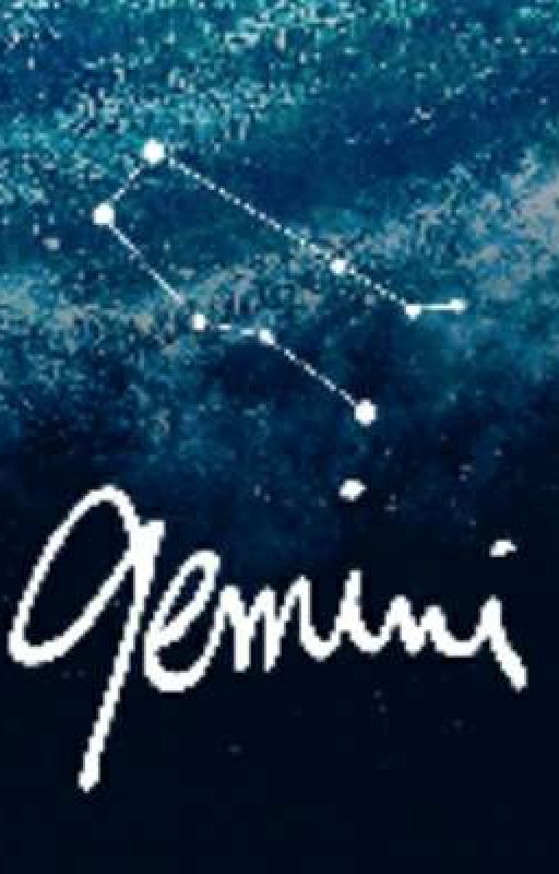 Gemini(Book 4 of Zodiac Signs) (Completed) by SatanIs_MyFather