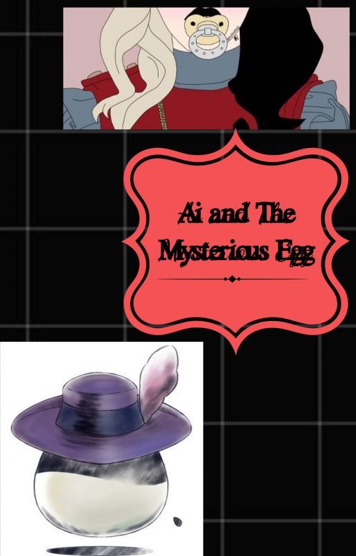 Ai and the Mysterious Egg by Lady_Shit