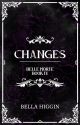 Changes (Belle Morte Book 4) by Bella_Higgin