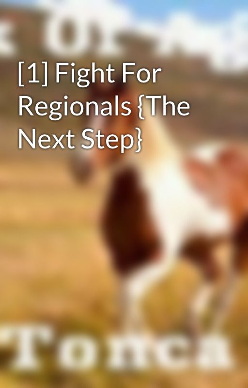 [1] Fight For Regionals {The Next Step} by Aspiring-Writer14