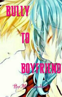 (Len X Miku) Bully to boyfriend (COMPLETED) cover