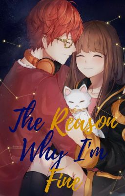 The Reason Why I'm Fine (707 X Reader) cover