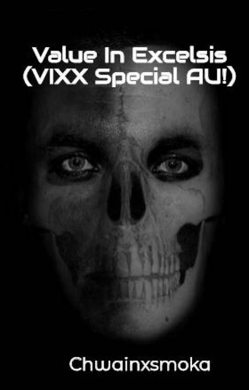 Value In Excelsis (VIXX Special AU!) by Chwainxsmoka