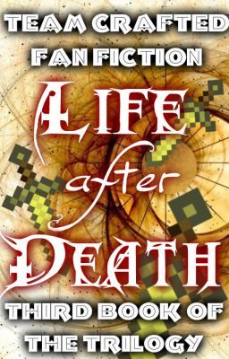 Life After Death <コ:彡 Team Crafted Fan Fiction <コ:彡 3rd Book of Trilogy <コ:彡 cover