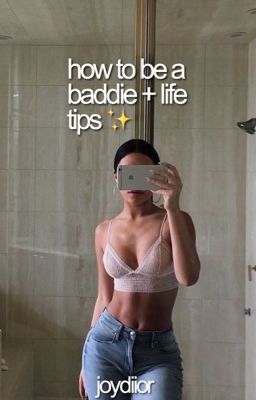 how to be a baddie   life tips ✨ cover