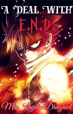 A Deal With E.N.D. ✔️ (Natsu x Reader) cover