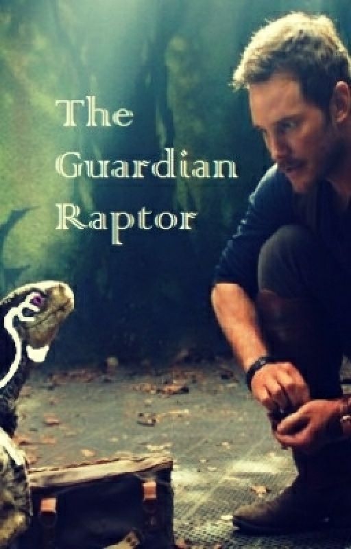 The Guardian Raptor {A Jurassic world Fanfiction} by GhostWaveWrites