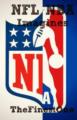 NFL&NBA Prefrences & Imagines II **[REQUESTS NOW CLOSED]** cover